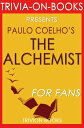 The Alchemist by Paulo Coelho (Trivia-on-Book) Trivia-On-Books【電子書籍】 Trivion Books