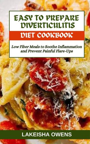 EASY TO PREPARE DIVERTICULITIS DIET COOKBOOK