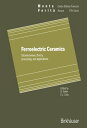 Ferroelectric Ceramics Tutorial reviews, theory, processing, and applications【電子書籍】