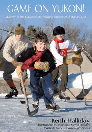 ŷKoboŻҽҥȥ㤨Game on Yukon! Mystery of the Dawson City Nuggets and the 1905 Stanley CupŻҽҡ[ Keith Halliday ]פβǤʤ468ߤˤʤޤ