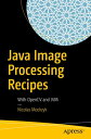 Java Image Processing Recipes With OpenCV and JVM【電子書籍】 Nicolas Modrzyk