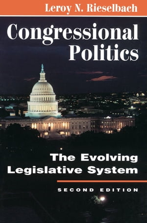 Congressional Politics The Evolving Legislative System