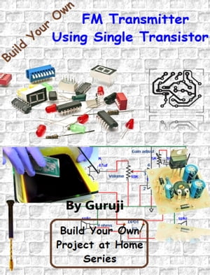 FM Transmitter Project Using Single Transistor