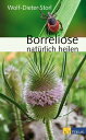 Borreliose nat?rlich heilen - eBook Ethnomedizinisches Wissen, ganzheitliche Behandlung und praktische Anwendungen