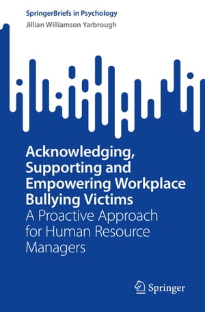Acknowledging, Supporting and Empowering Workplace Bullying Victims A ...