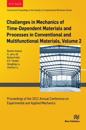 Challenges in Mechanics of Time-Dependent Materials and Processes in Conventional and Multifunctional Materails, Volume 2 Proceedings of the 2012 Annual Conference on Experimental and Applied Mechanics【電子書籍】