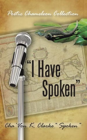 I Have Spoken Poetic Chameleon Collection【電子書籍】 Spoken