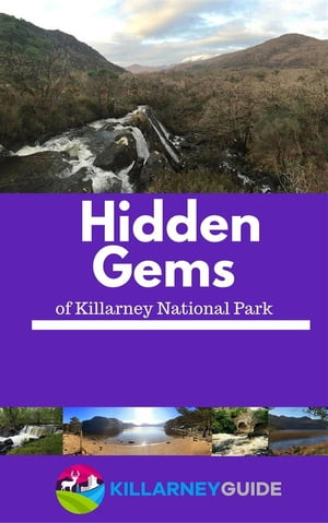 Hidden Gems of Killarney National Park【電子書籍】[ Donal O'leary ]