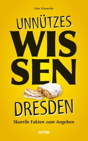 Unnützes Wissen Dresden.