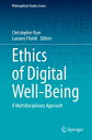 Ethics of Digital Well-Being A Multidisciplinary Approach【電子書籍】