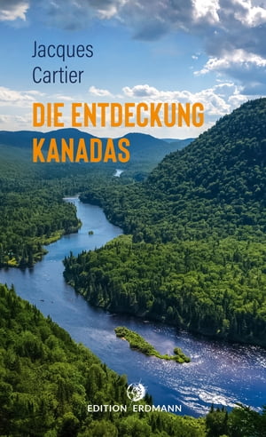 Die Entdeckung Kanadas【電子書籍】[ Jacque