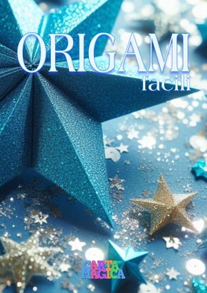 ORIGAMI facili【電子書籍】[ CARTA MAGICA ]