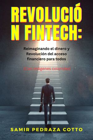 FinTech Revoluci?n Reimaginando el dinero y Revoluci?n del acceso financiero para todos