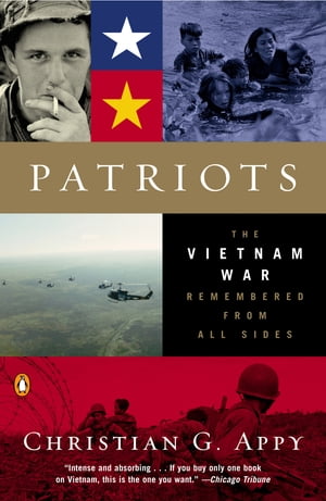 Patriots The Vietnam War Remembered from All Sides【電子書籍】[ Christian G. Appy ]
