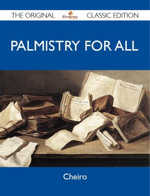 Palmistry for All - The Original Classic Edition