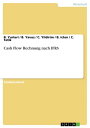 ＜p＞Studienarbeit aus dem Jahr 2009 im Fachbereich BWL - Controlling, Note: 70 / 100, Marmara ?niversitesi, Veranstaltung: Bilanzanalyse, Sprache: Deutsch, Abstract: Im ersten Teil dieser Arbeit werden ganz zusammenfassend und kurz die Definitionen und die Bilanzkennzahlen zur Bilanzanalyse erw?hnt. In der zweiten Teil wird die Cash-Flow Rechnung erw?hnt. Demzufolge geht wird auf die IFRS eingegangen und am letzten Teil wird versucht, die Cash-Flow Rechnung nach IFRS zu erl?utern.＜/p＞画面が切り替わりますので、しばらくお待ち下さい。 ※ご購入は、楽天kobo商品ページからお願いします。※切り替わらない場合は、こちら をクリックして下さい。 ※このページからは注文できません。