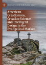 ŷKoboŻҽҥȥ㤨American Creationism, Creation Science, and Intelligent Design in the Evangelical MarketŻҽҡ[ Benjamin L. Huskinson ]פβǤʤ6,076ߤˤʤޤ