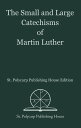 ŷKoboŻҽҥȥ㤨The Small and Large Catechisms of Martin LutherŻҽҡ[ Martin Luther ]פβǤʤ132ߤˤʤޤ