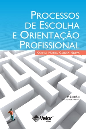 Processos de escolha e orienta??o profissional【電子書籍】[ Kathia Maria Costa Neiva ]