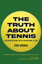 The Truth About Tennis The Definitive Guide for the Recreational Player