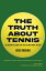 The Truth About Tennis