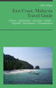 East Coast, Malaysia Travel Guide: Culture - Sightseeing - Activities - Hotels - Nightlife - Restaurants ? Transportation【電子書籍】[ Chloe Piper ]