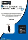 How to Go the Extra Mile to Become a Better Leader【電子書籍】 Dr Jim Porter