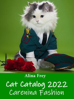 Cat Catalog 2022 - Carenina Fashion【電子書籍】[ Alina Frey ]