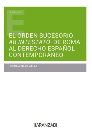 El orden sucesorio ab intestato: de Roma al derecho español contemporáneo
