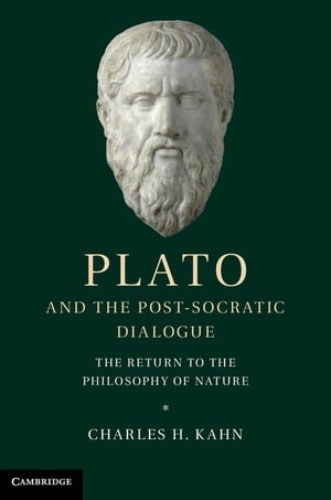 Plato and the Post-Socratic Dialogue The Return to the Philosophy of Nature