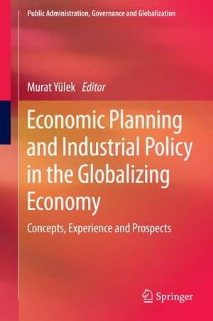 Economic Planning and Industrial Policy in the Globalizing Economy