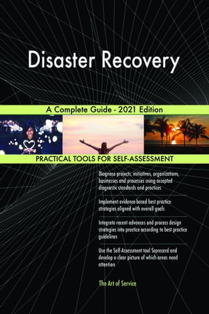Disaster Recovery A Complete Guide - 2021 Edition【電子書籍】[ Gerardus Blokdyk ]