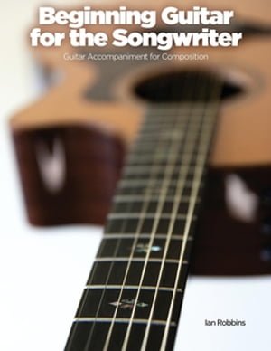 Beginning Guitar for the Songwriter