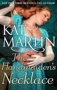 The Handmaiden's Necklace【電子書籍】[ Kat Martin ]