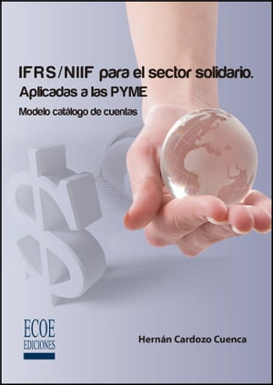 IFRS/NIIF para el sector solidario. Aplicadas a 