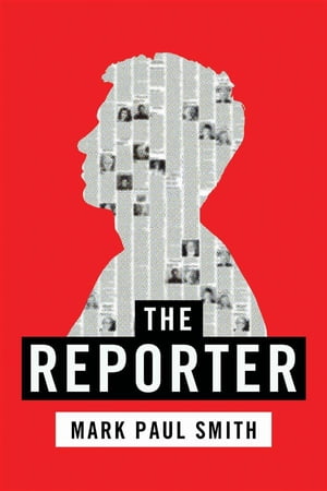 The Reporter A Jesse Conover Adventure【電子書籍】[ Mark Paul Smith ]
