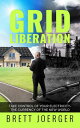 Grid Liberation Take Control of Your Electricity-The Currency of the New World【電...