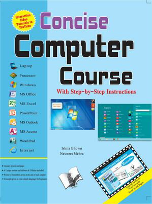 Concise Computer Course (With Youtube AV) Computer and IT in nut-shell【電子書籍】[ Ishita Bhown ]