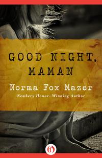 Good Night, Maman【電子書籍】[ Norma Fox Mazer ]