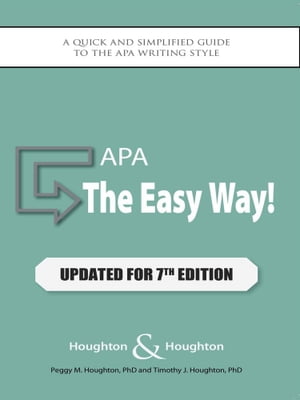 APA: The Easy Way! (Updated for the APA 7th Edition)Żҽҡ[ Peggy M. Houghton ]