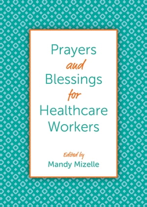 Prayers and Blessings for Healthcare Workers