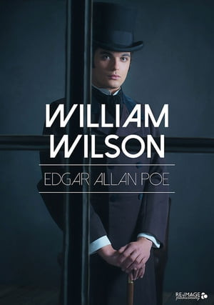 William Wilson【電子書籍】[ Edgar Allan Po