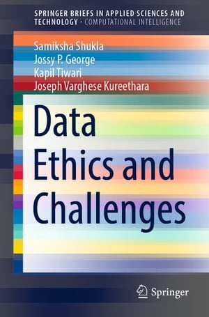 Data Ethics and Challenges【電子書籍】 Samiksha Shukla