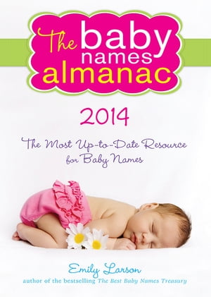 The 2014 Baby Names Almanac