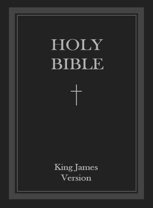 King James Bible: Old and New Testament