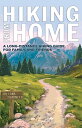 Hiking from Home A Long-Distance Hiking Guide for Family and Friends【電子書籍】[ Juli...