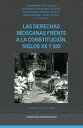 Las derechas mexicanas frente a la Constituci?n, siglos XX y XXI