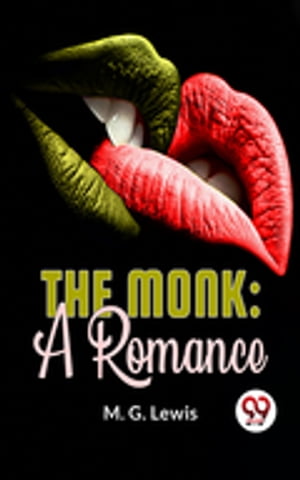 The Monk: A RomanceŻҽҡ[ M. G. Lewis ]