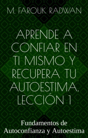 Aprende a Confiar en Ti Mismo y Recupera Tu Autoestima: Primera Lección Gratis