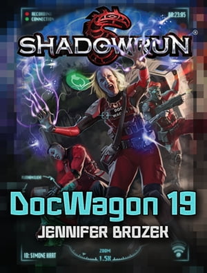 Shadowrun: DocWagon 19 A Shadowrun NovellaŻҽҡ[ Jennifer Brozek ]